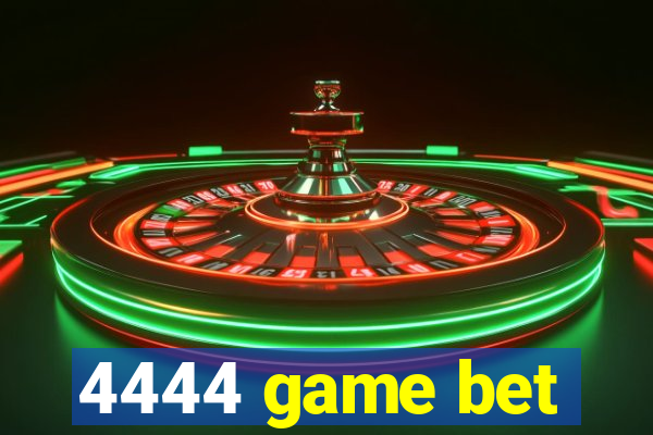 4444 game bet